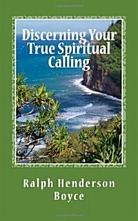 Discerning Your True Spiritual Calling Volune #2: Awakening the God Within (Paperback)