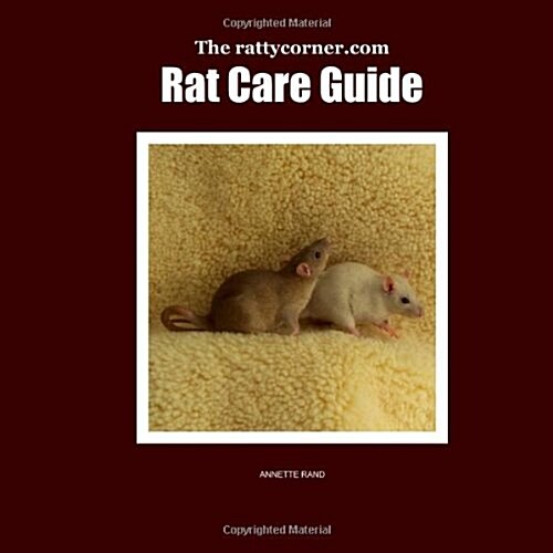 The Rattycorner.com Rat Care Guide (Paperback)