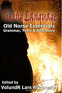 Viking Language: Old Norse Essentials: Grammar, Texts and Dictionary (Paperback)