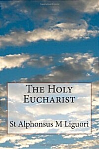 The Holy Eucharist (Paperback)