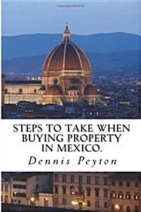 Steps to Take When Buying Property in Mexico (Paperback)