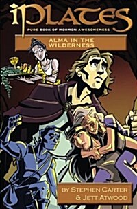 iPlates: Volume 2: Part I: Alma in the Wilderness: Book of Mormon Comics (Paperback)