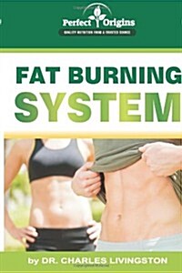 Perfect Origins Fat Burning System (Paperback, 1st Edition)
