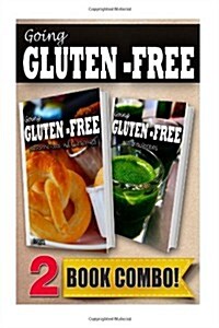 Your Favorite Foods - All Gluten-Free Part 1 and Gluten-Free Vitamix Recipes: 2 Book Combo (Paperback)
