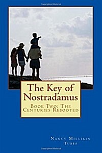 The Key of Nostradamus: Book Two: The Centuries Rebooted (Paperback)