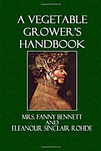 A Vegetable Growers Handbook (Paperback)