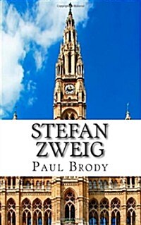 Stefan Zweig: A Biography of the Man Who Inspired The Grand Budapest Hotel (Paperback)