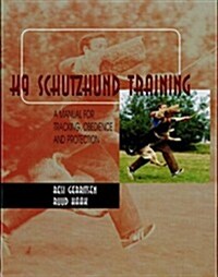 K9 Schutzhund Training: A Manual for Tracking, Obedience and Protection (Hardcover, 1st)