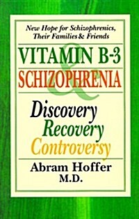 Vitamin B-3 and Schizophrenia: Discovery, Recovery, Controversy (Paperback)