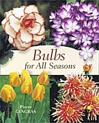 Bulbs for All Seasons (Paperback)