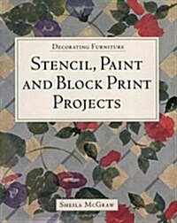 Decorating Furniture: Stencil, Paint and Block Print Projects (Paperback)
