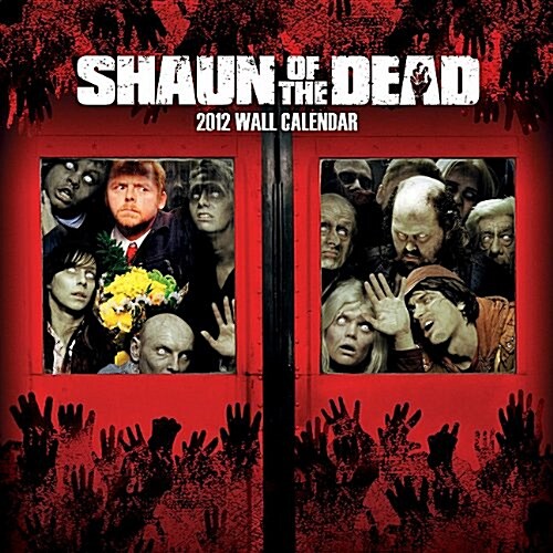 2012 Shaun of the Dead 16 Month Wall  calendar (Calendar, Wal)