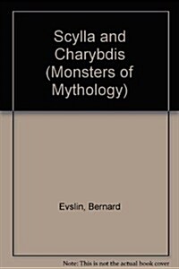 Scylla and Charybdis (Monsters of Mythology Series) (Library Binding)