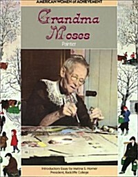 Grandma Moses (Woa) (Women of Achievement) (Hardcover)