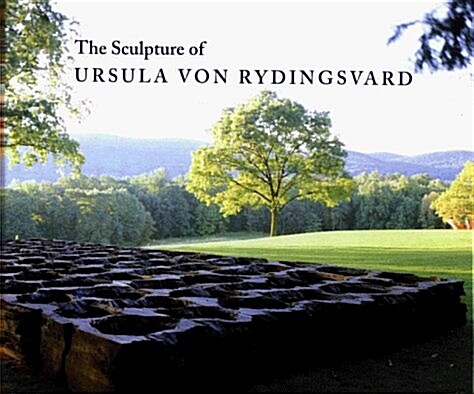 The Sculpture of Ursula von Rydingsvard (Hardcover, 1st)