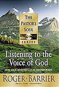 Listening to the Voice of God: How Your Ministry Can Be Transformed (Pastors Soul) (Hardcover)