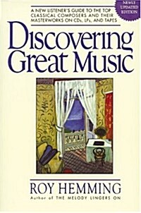 Discovering Great Music: A New Listeners Guide to the Top Classical Composers and Their Best Recordings (Paperback, 2 Sub)