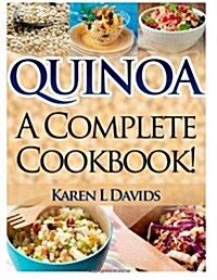 Quinoa: A Complete Cookbook! (Paperback)