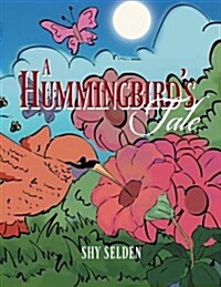 A Hummingbirds Tale (Paperback)
