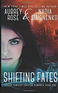 Shifting Fates (Urban Fantasy Shifter Romance Book One) (Paperback)