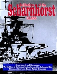 Battleships of the Scharnhorst Class: Scharnhorst and Gneisenau: The Backbone of the German Surface Forces at the Outbreak of War (Hardcover)
