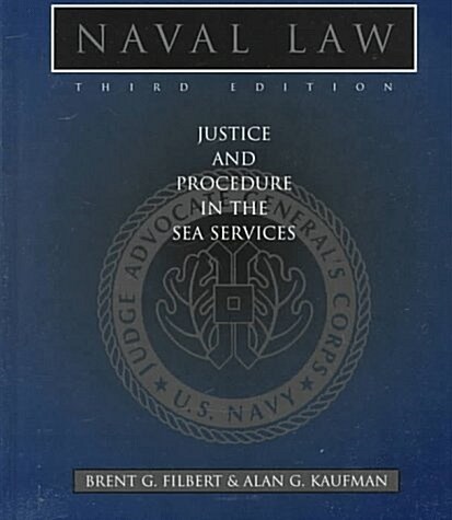 Naval Law: Justice and Procedure in the Sea Services (Hardcover, 3rd)