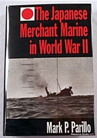 The Japanese Merchant Marine in World War II (Hardcover, 1st)