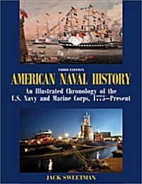American Naval History: An Illustrated Chronology of the U.S. Navy and Marine Corps, 1775-Present (Hardcover, 3rd)