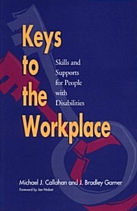 Keys to the Workplace: Skills and Supports for People with Disabilities (Paperback)