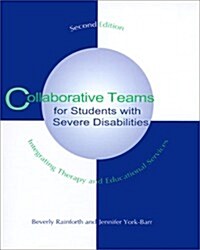 Collaborative Teams for Students with Severe Disabilities: Integrating Therapy and Educational Services (Paperback, 2 Sub)