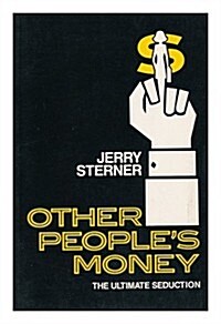 Other Peoples Money: The Ultimate Seduction (Paperback)