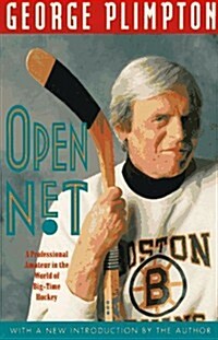 Open Net: A Professional Amateur in the World of Big-Time Hockey (Paperback, 1st)
