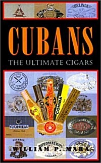 Cubans: The Ultimate Cigars (Hardcover, 1st)