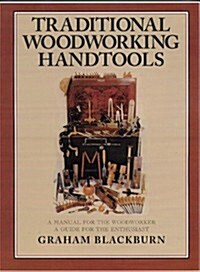 Traditional Woodworking Handtools: A Manual for the Woodworker (Paperback, 1st)