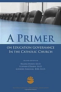 A Primer on Education Governance in the Catholic Church (Paperback, 2nd)