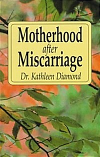 Motherhood After Miscarriage (Paperback, 0)