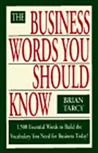 The Business Words You Should Know: 1,500 Essential Words to Build the Vocabulary You Need for Business Today! (Paperback)