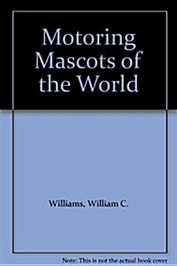 Motoring Mascots of the World (Hardcover, Rev Exp Su)