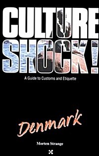 Culture Shock! Denmark (Culture Shock! A Survival Guide to Customs & Etiquette) (Paperback)