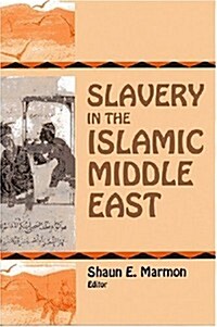 Slavery in the Islamic Middle East (Paperback)