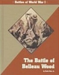 Great Battles in History - The Battle of Belleau Wood (Hardcover, 1st)