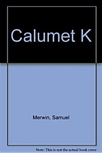 Calumet K (Hardcover)