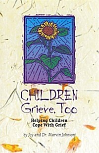 Children Grieve, Too (Paperback)