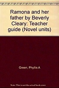 Ramona and her father by Beverly Cleary: Teacher guide (Novel units) (Paperback)