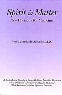 Spirit and Matter: New Horizons for Medicine (Paperback)
