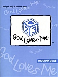 God Loves Me Program Guide: Telling the Story to Twos and Threes (Paperback)