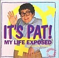 Its Pat: My Life Exposed an Official Saturday Night Live Book (Paperback, 1st)