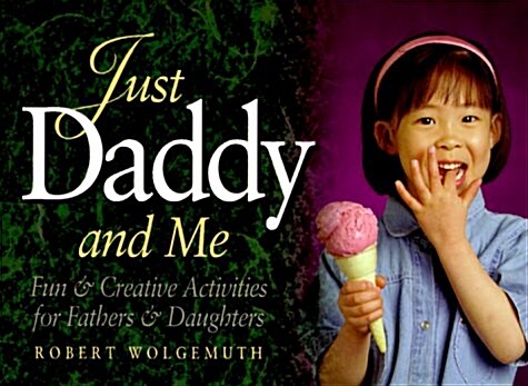 Just Daddy and Me: Celebrating the Love Between a Father & Daughter (Paperback)