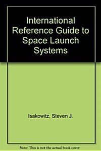 International Reference Guide to Space Launch Systems (Paperback)