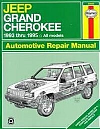 Jeep Grand Cherokee Automotive Repair Manual: 1993 Thru 1995:  All Models (Haynes Auto Repair Manual Series) (Paperback)